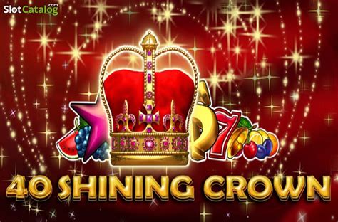 40 shining crown slot game free|40 Shining Crown Slot Fully Reviewed and Play for .